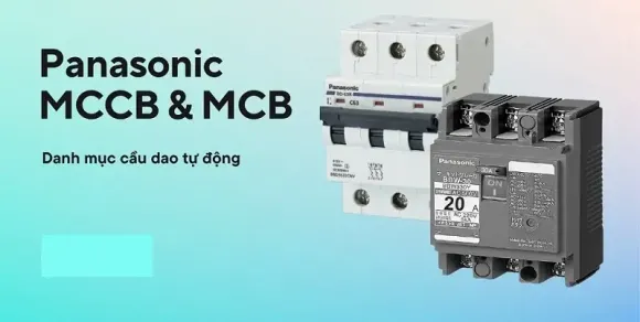 Phân biệt MCB và MCCB Panasonic: Cách chọn thiết bị đóng cắt